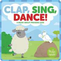 Clap, Sing, Dance! : A Book about Praising God (Frolic First Faith)