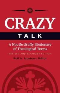 Crazy Talk : A Not-So-Stuffy Dictionary of Theological Terms （Revised and Expanded）