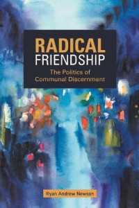 Radical Friendship : The Politics of Communal Discernment