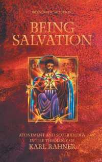 Being Salvation : Atonement and Soteriology in the Theology of Karl Rahner
