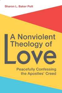 A Nonviolent Theology of Love : Peacefully Confessing the Apostles Creed