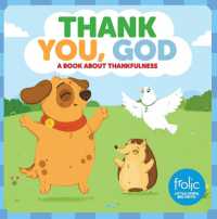 Thank You, God : A Book about Thankfulness (Frolic First Faith) （Board Book）