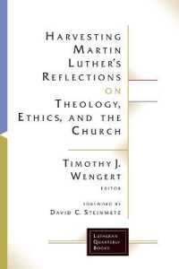 Harvesting Martin Luther's Reflections on Theology, Ethics, and the Church (Lutheran Quarterly Books)
