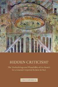 Hidden Criticism? : The Methodology and Plausibility of the Search for a Counter-Imperial Subtext in Paul