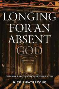 Longing for an Absent God : Faith and Doubt in Great American Fiction