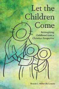 Let the Children Come : Reimagining Childhood from a Christian Perspective