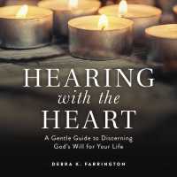 Hearing with the Heart : A Gentle Guide to Discerning God's Will for Your Life