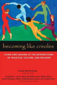 Becoming Like Creoles : Living and Leading at the Intersections of Injustice, Culture, and Religion