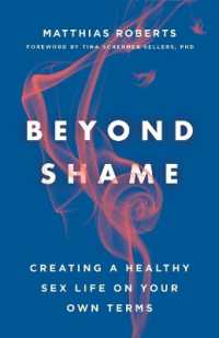 Beyond Shame : Creating a Healthy Sex Life on Your Own Terms