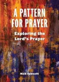 A Pattern for Prayer : Exploring the Lord's Prayer