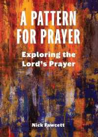 A Pattern for Prayer : Exploring the Lord's Prayer