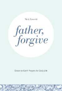 Father, Forgive : Down-to-Earth Prayers for Daily Life (Down-to-earth Prayers)
