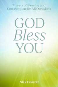 God Bless You : Prayers of Blessing and Consecration for All Occasions