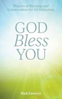 God Bless You : Prayers of Blessing and Consecration for All Occasions