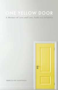 One Yellow Door : A Memoir of Love and Loss, Faith, and Infidelity