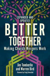 Better Together : Making Church Mergers Work - Expanded and Updated
