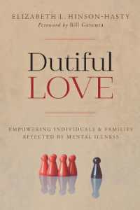 Dutiful Love : Empowering Individuals and Families Affected by Mental Illness