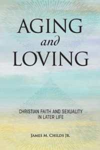 Aging and Loving : Christian Faith and Sexuality in Later Life