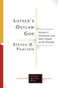 Luther's Outlaw God : Volume 3: Sacraments and God's Attack on the Promise (Lutheran Quarterly Books)