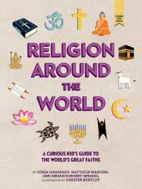 Religion around the World : A Curious Kid's Guide to the World's Great Faiths (Curious Kids' Guides)