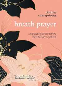 Breath Prayer : An Ancient Practice for the Everyday Sacred