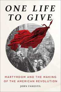 One Life to Give : Martyrdom and the Making of the American Revolution