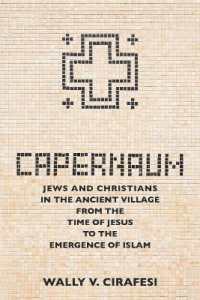 Capernaum : Jews and Christians in the Ancient Village from the Time of Jesus to the Emergence of Islam