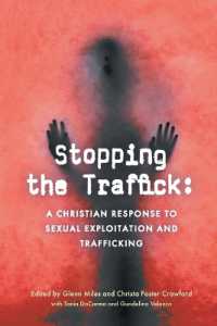 Stopping the Traffick : A Christian Response to Sexual Exploitation and Trafficking (Regnum Studies in Mission)