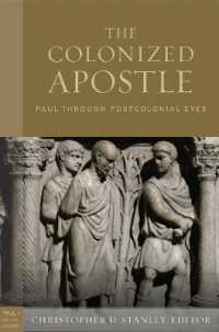 The Colonized Apostle : Paul through Postcolonial Eyes (Paul in Critical Contexts)