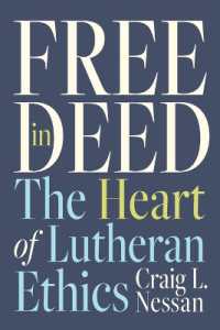 Free in Deed : The Heart of Lutheran Ethics