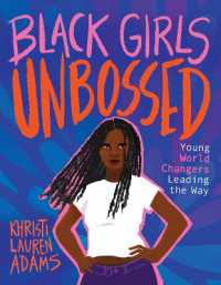 Black Girls Unbossed : Young World Changers Leading the Way (Unbossed)