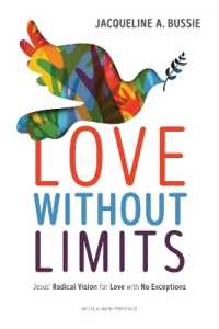Love without Limits : Jesus' Radical Vision for Love with No Exceptions