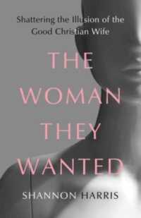 The Woman They Wanted : Shattering the Illusion of the Good Christian Wife