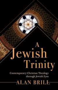 A Jewish Trinity : Contemporary Christian Theology through Jewish Eyes