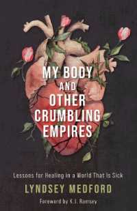 My Body and Other Crumbling Empires : Lessons for Healing in a World That Is Sick 