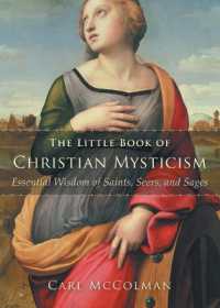 The Little Book of Christian Mysticism : Essential Wisdom of Saints, Seers, and Sages