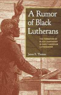 A Rumor of Black Lutherans : The Formation of Black Leadership in Early American Lutheranism