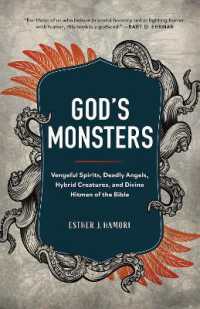 God's Monsters : Vengeful Spirits, Deadly Angels, Hybrid Creatures, and Divine Hitmen of the Bible