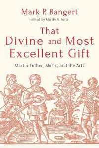 That Divine and Most Excellent Gift : Martin Luther, Music, and the Arts
