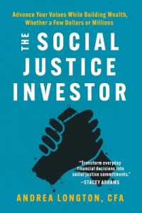 The Social Justice Investor : Advance Your Values While Building Wealth, Whether a Few Dollars or Millions