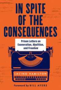 In Spite of the Consequences : Prison Letters on Exoneration, Abolition, and Freedom