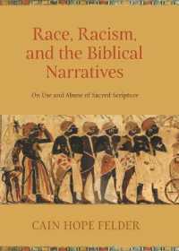 Race, Racism, and the Biblical Narratives : On Use and Abuse of Sacred Scripture