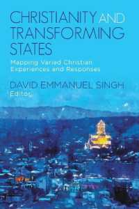 Christianity and Transforming States : Mapping Varied Christian Experiences and Responses