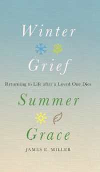 Winter Grief, Summer Grace : Returning to Life after a Loved One Dies