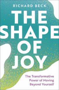 The Shape of Joy : The Transformative Power of Moving Beyond Yourself