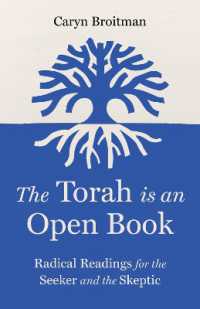 The Torah Is an Open Book : Radical Readings for the Seeker and the Skeptic