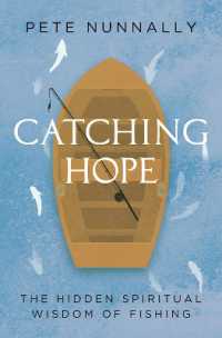 Catching Hope : The Hidden Spiritual Wisdom of Fishing