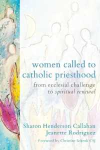 Women Called to Catholic Priesthood : From Ecclesial Challenge to Spiritual Renewal