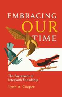 Embracing Our Time : The Sacrament of Interfaith Friendship