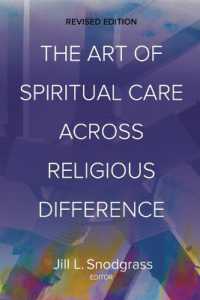 The Art of Spiritual Care across Religious Difference : Revised Edition （2ND）